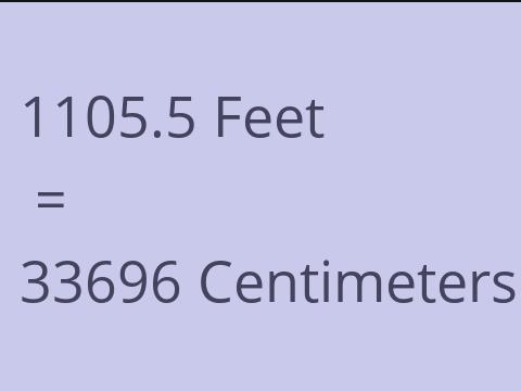 1105.5 FEET TO CM