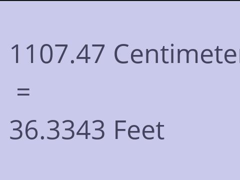 1107.47 CM TO FEET