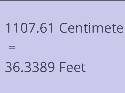 1107.61 CM TO FEET