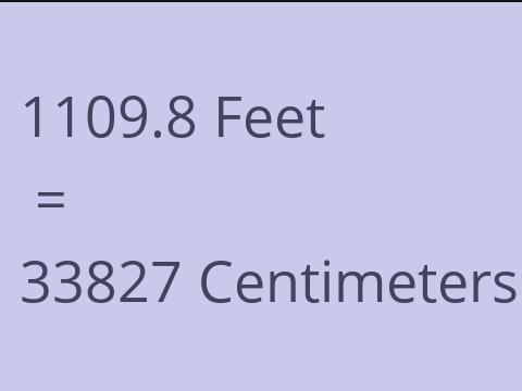 1109.8 FEET TO CM