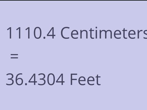 1110.4 CM TO FEET