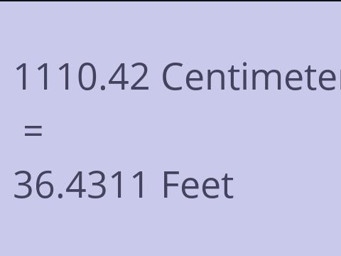 1110.42 CM TO FEET