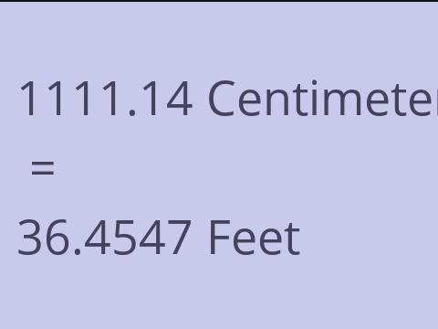 1111.14 CM TO FEET