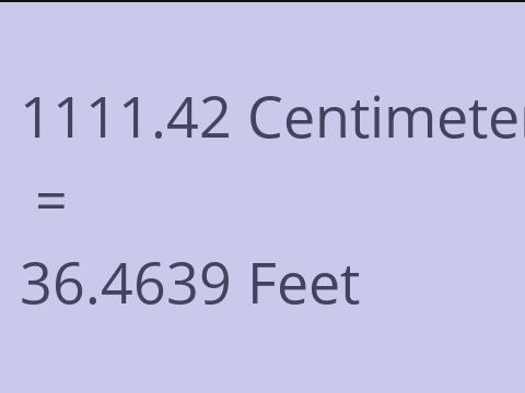 1111.42 CM TO FEET