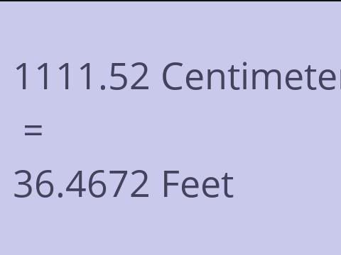 1111.52 CM TO FEET