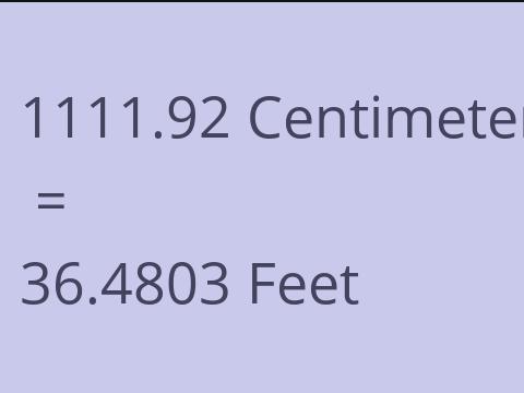 1111.92 CM TO FEET