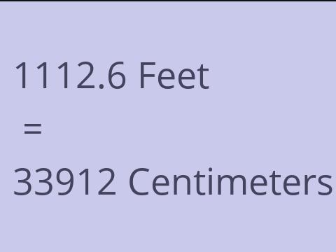 1112.6 FEET TO CM