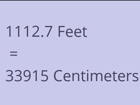 1112.7 FEET TO CM