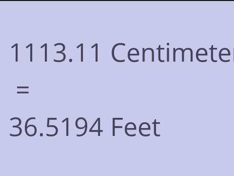 1113.11 CM TO FEET