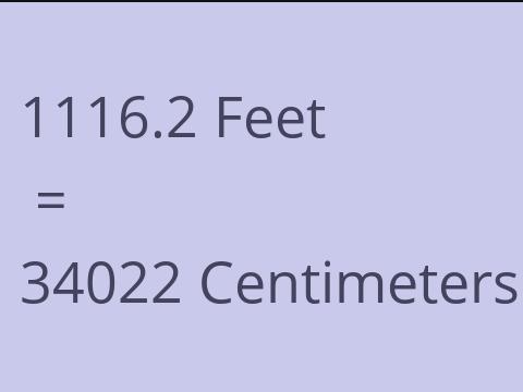 1116.2 FEET TO CM