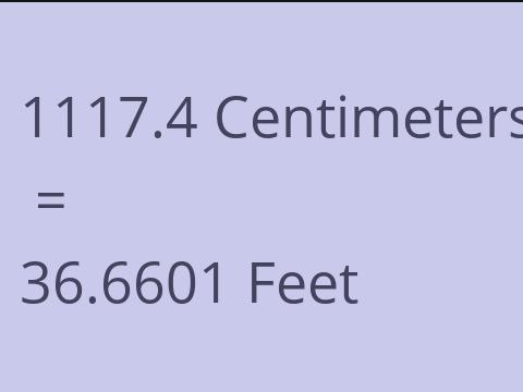 1117.4 CM TO FEET