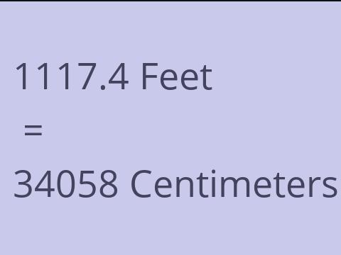 1117.4 FEET TO CM