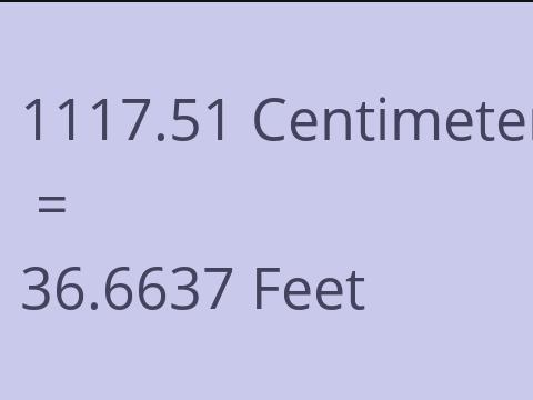 1117.51 CM TO FEET