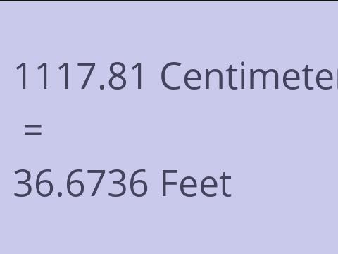 1117.81 CM TO FEET