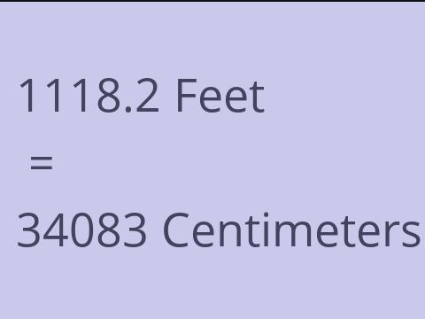 1118.2 FEET TO CM