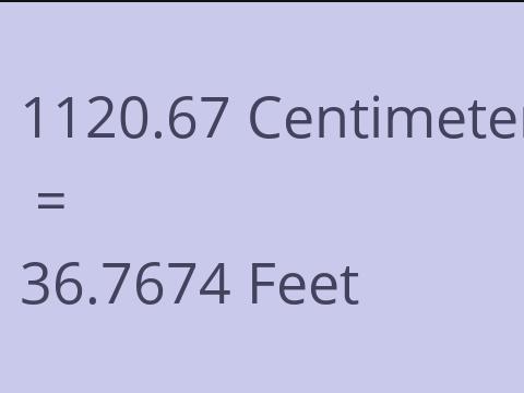 1120.67 CM TO FEET