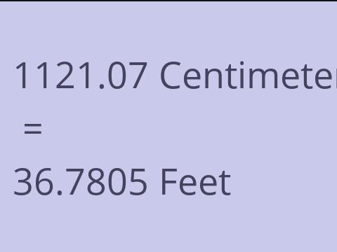 1121.07 CM TO FEET