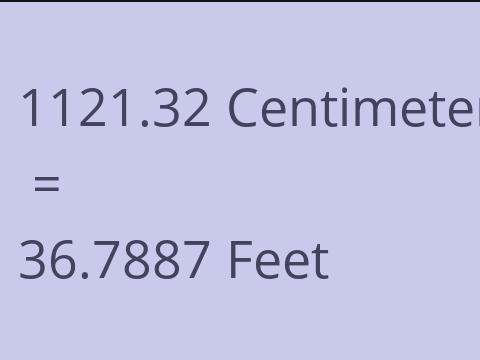 1121.32 CM TO FEET