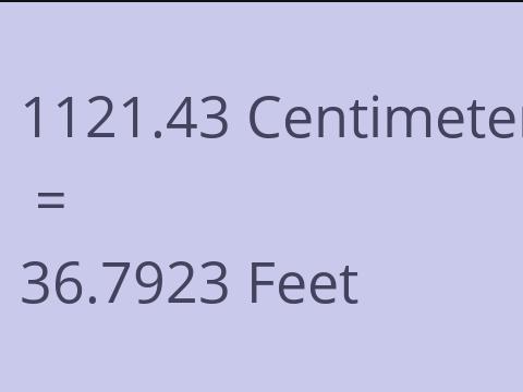 1121.43 CM TO FEET