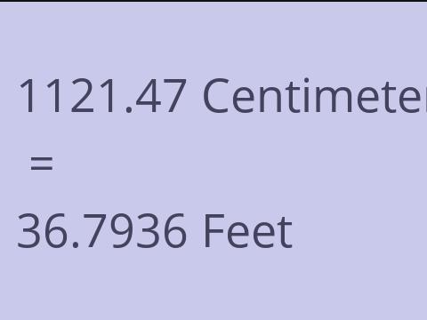 1121.47 CM TO FEET