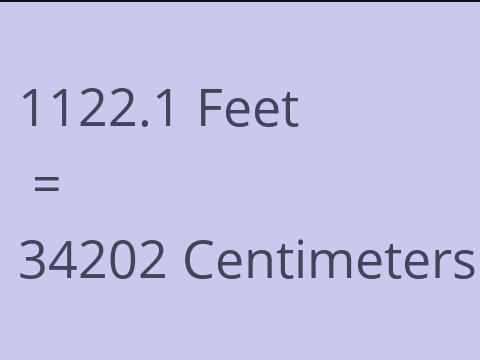 1122.1 FEET TO CM