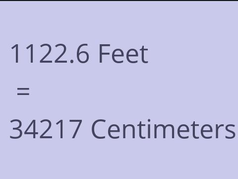 1122.6 FEET TO CM