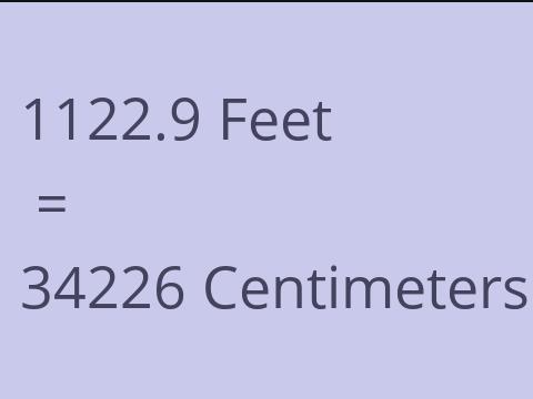 1122.9 FEET TO CM