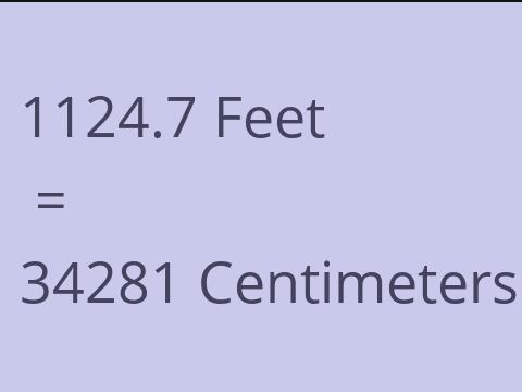 1124.7 FEET TO CM