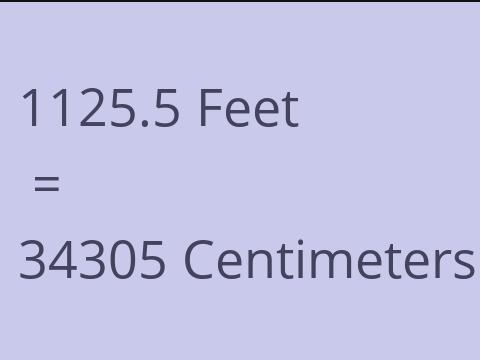 1125.5 FEET TO CM