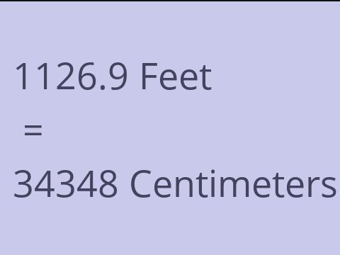 1126.9 FEET TO CM