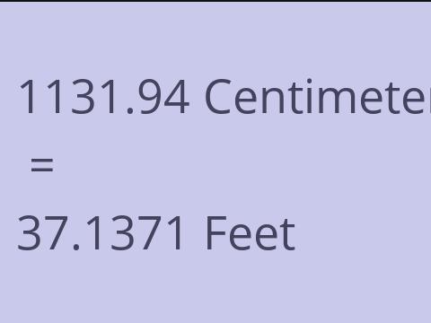 1131.94 CM TO FEET