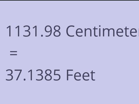 1131.98 CM TO FEET