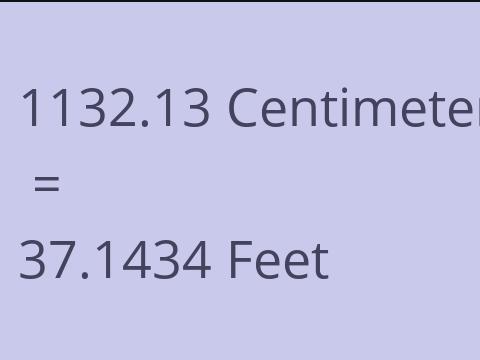 1132.13 CM TO FEET