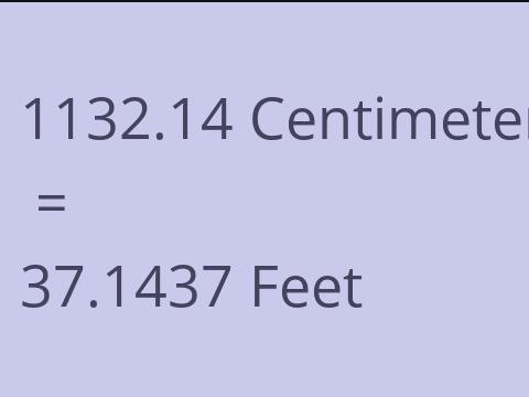 1132.14 CM TO FEET