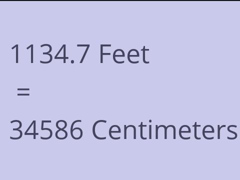 1134.7 FEET TO CM