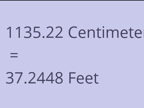 1135.22 CM TO FEET