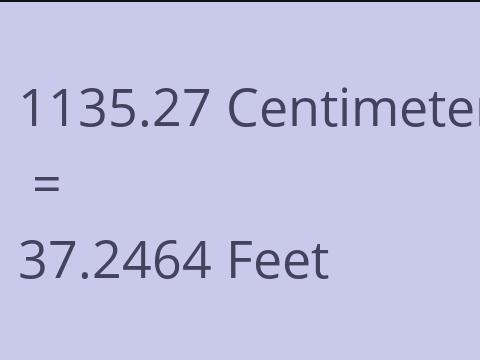 1135.27 CM TO FEET