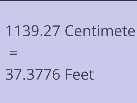 1139.27 CM TO FEET