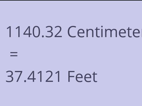 1140.32 CM TO FEET