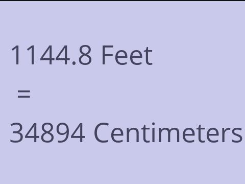 1144.8 FEET TO CM