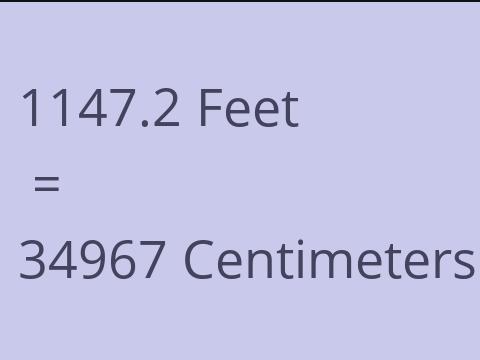 1147.2 FEET TO CM