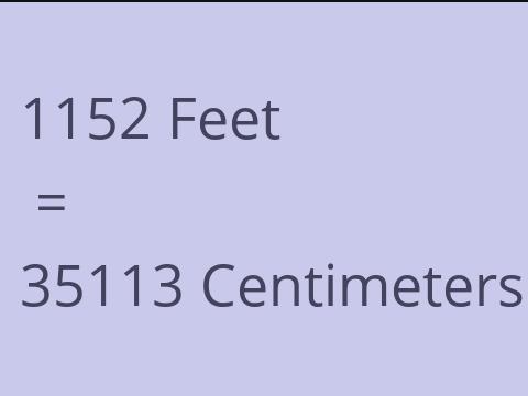 1152 FEET TO CM