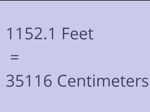 1152.1 FEET TO CM