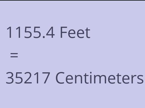 1155.4 FEET TO CM