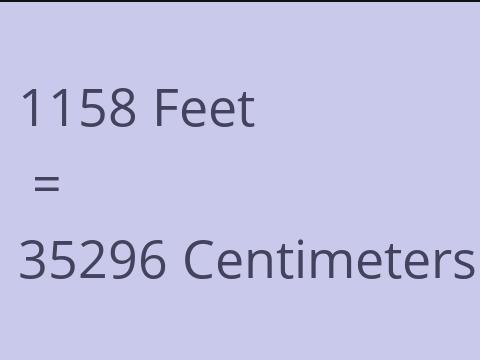 1158 FEET TO CM