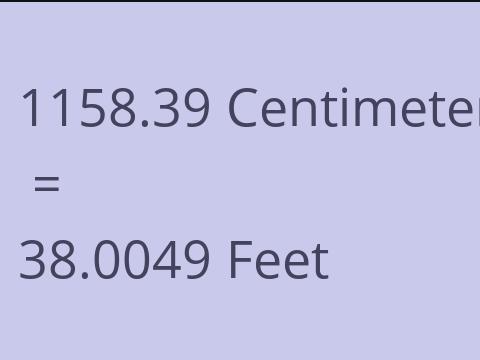 1158.39 CM TO FEET