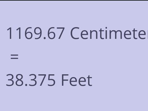 1169.67 CM TO FEET