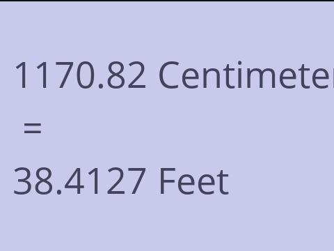 1170.82 CM TO FEET