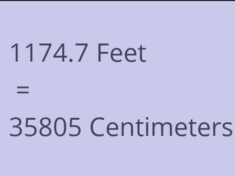 1174.7 FEET TO CM