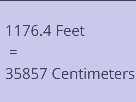 1176.4 FEET TO CM